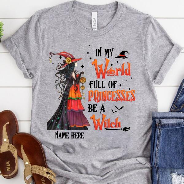 In my world full of princesses be a witch halloween shirt, Witch t shirt, Tees for women