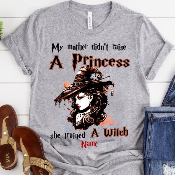 My mother didn&#39;t raise a princess she trained a witch halloween t shirt, Witch shirts, Cotton shirt for women