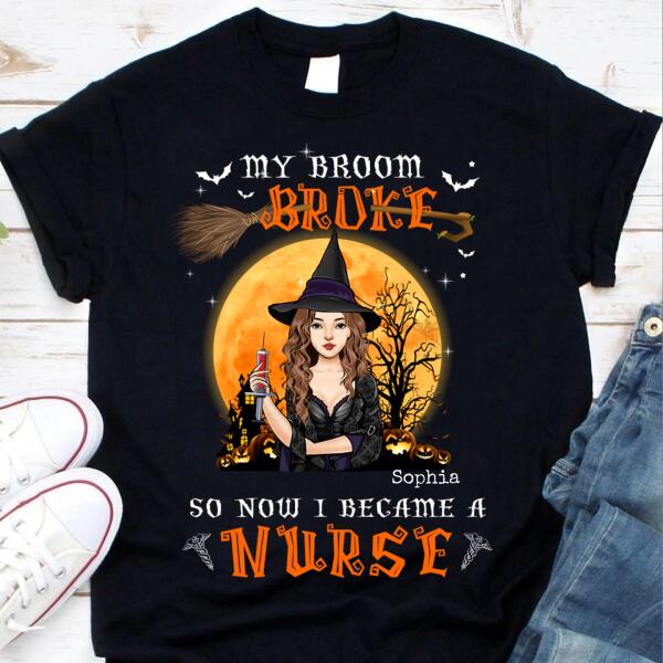Personalized Nurse Gifts, My broom broke so now i became a Nurse Halloween Shirt, Funny halloween t shirts, CNA Tshirt, nurse gift ideas, Cotton Shirt For Women