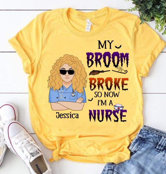 Personalized Nurse Gifts, My broom broke so now i became a Nurse Halloween Shirt, Funny halloween t shirts, CNA Tshirt, nurse gift ideas For Women