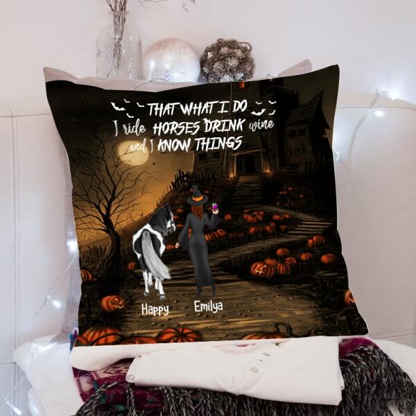 Personalized That what i do i ride horses drink wine and i know things Halloween Pillow, Witch Pillow, Living Room Decor