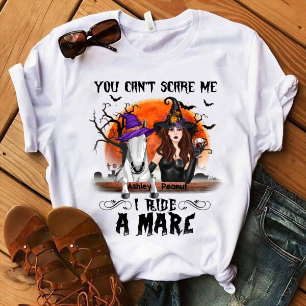 Personalized Witch Horse You can&#39;t scare me i ride a mare Halloween T Shirt, crazy horse shirt, Witch T Shirt, Gift Idea For Women