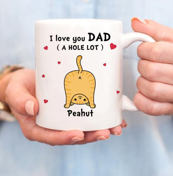 Personalized Cat i love you Dad coffee mug, funny dad mugs, gift ideas for dad, Father Day Gift