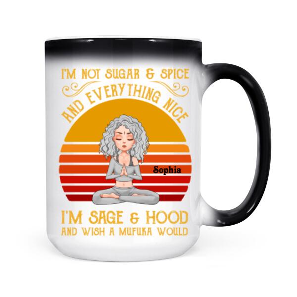 Personalized Yoga Mug, I&#39;m Not Sugar &amp; Spice And Everything Nice I&#39;m Sage And &amp; Hood And Wish Mufuka Would Yoga T Shirt, Gift For Yoga Lover