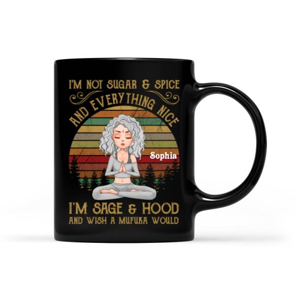 Personalized Yoga Mug, I'm Not Sugar &amp; Spice And Everything Nice I'm Sage And &amp; Hood And Wish Mufuka Would Yoga T Shirt, Gift For Yoga Lover