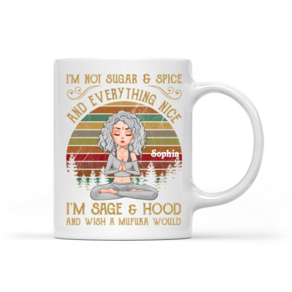 Personalized Yoga Mug, I'm Not Sugar &amp; Spice And Everything Nice I'm Sage And &amp; Hood And Wish Mufuka Would Yoga T Shirt, Gift For Yoga Lover