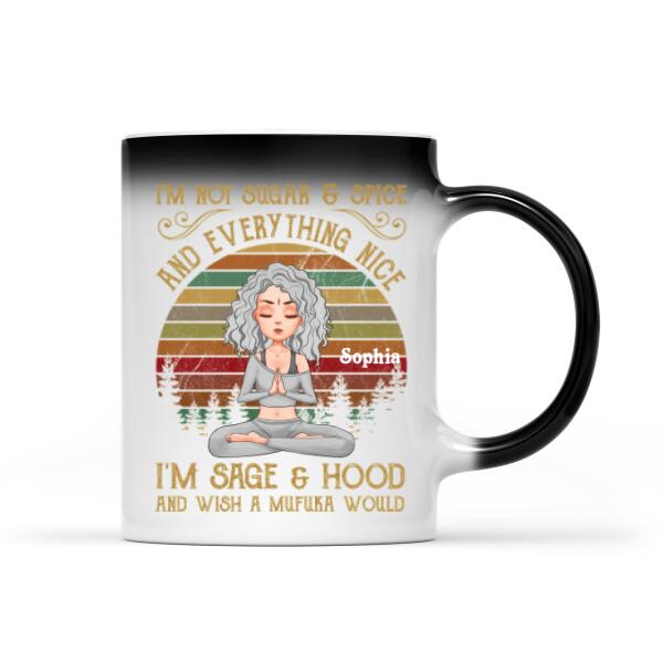 Personalized Yoga Mug, I'm Not Sugar &amp; Spice And Everything Nice I'm Sage And &amp; Hood And Wish Mufuka Would Yoga T Shirt, Gift For Yoga Lover