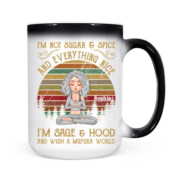 Personalized Yoga Mug, I'm Not Sugar &amp; Spice And Everything Nice I'm Sage And &amp; Hood And Wish Mufuka Would Yoga T Shirt, Gift For Yoga Lover