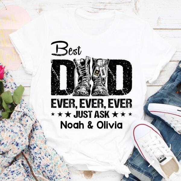 Army Custom T Shirt Best Dad Ever Ever Just Ask Personalized Gift