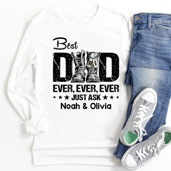 Army Custom T Shirt Best Dad Ever Ever Just Ask Personalized Gift