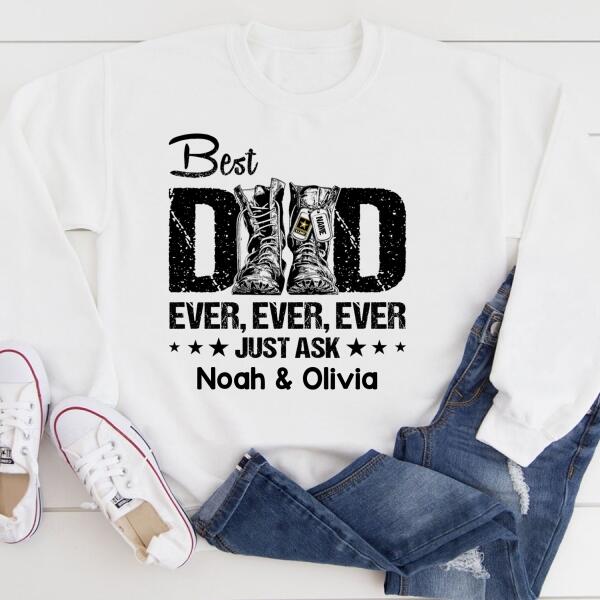 Army Custom T Shirt Best Dad Ever Ever Just Ask Personalized Gift