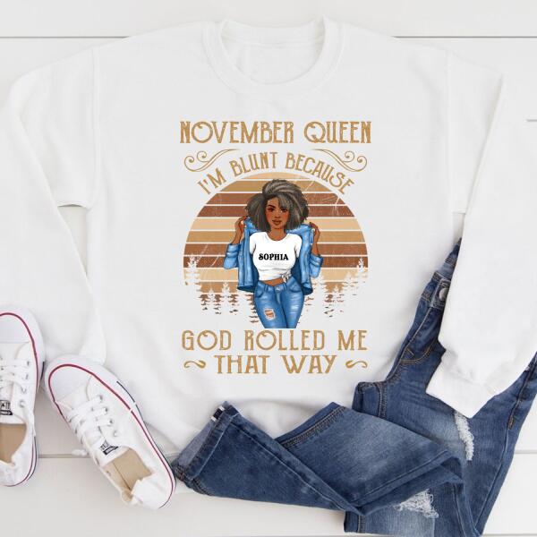 Personalized Birthday T Shirt, I&#39;m Blunt Because God Rolled Me That Way, Birthday Gifts For Afro Woman, Queens Are Born In November Shirt