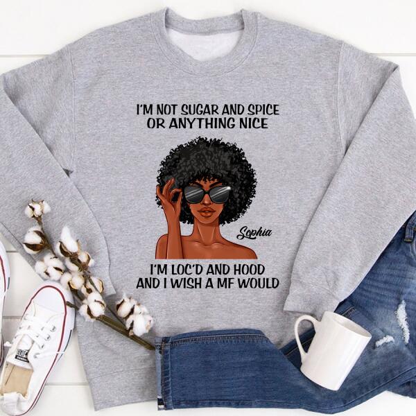 I‘m Not Sugar and Spice, Dreadlocks Shirt, Unapologetically Loc’d Locs Shirt, Black Girl Shirt, Feminism Shirt, Love Dreadlocks Gift
