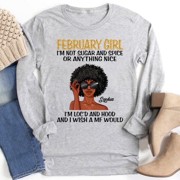 February Girl, I‘m Not Sugar and Spice, Dreadlocks Shirt, Unapologetically Loc’d Locs Shirt, Black Girl Shirt, Feminism Shirt, Love Dreadlocks Gift
