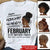 February Birthday Shirt, Custom Birthday Shirt, Queens Born In February, February Birthday Gifts, February shirts for Woman