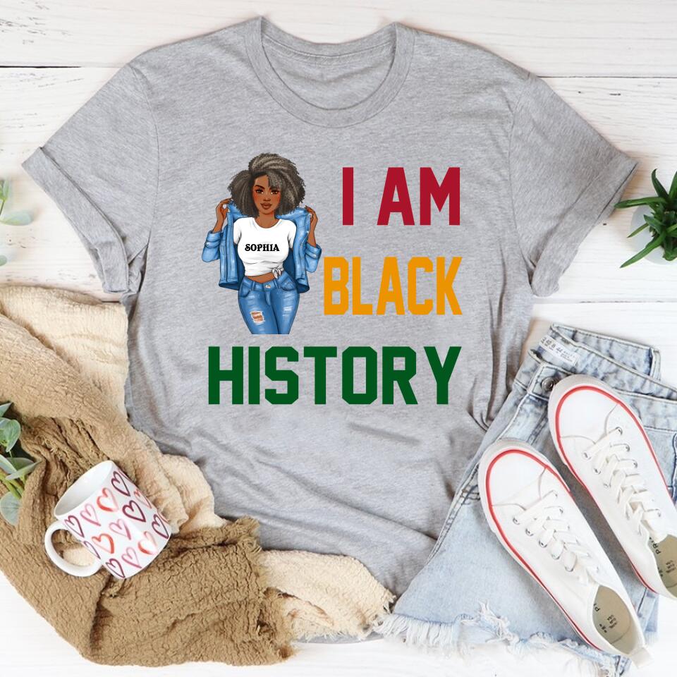 I Am Black History - Black History Month &amp; Pride Gift T-Shirt