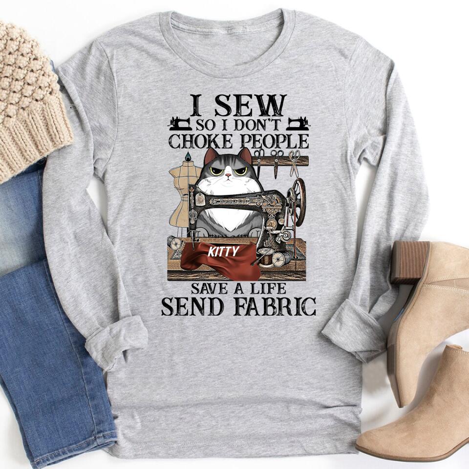 I Sew So I Don&#39;t Choke People T Shirt ,Custom T Shirt, Choose Your Cat