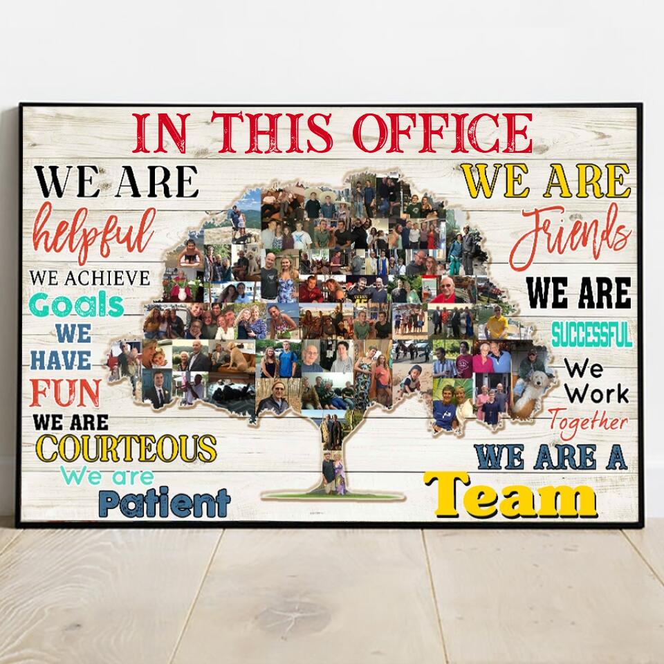 In This Office - We Are Helpful, We Achieve Goals, We Have Fun, We Are Courteous, We Are Patient, We Are Friends, We Are Successful, We Work Together. We Are A Team Poster