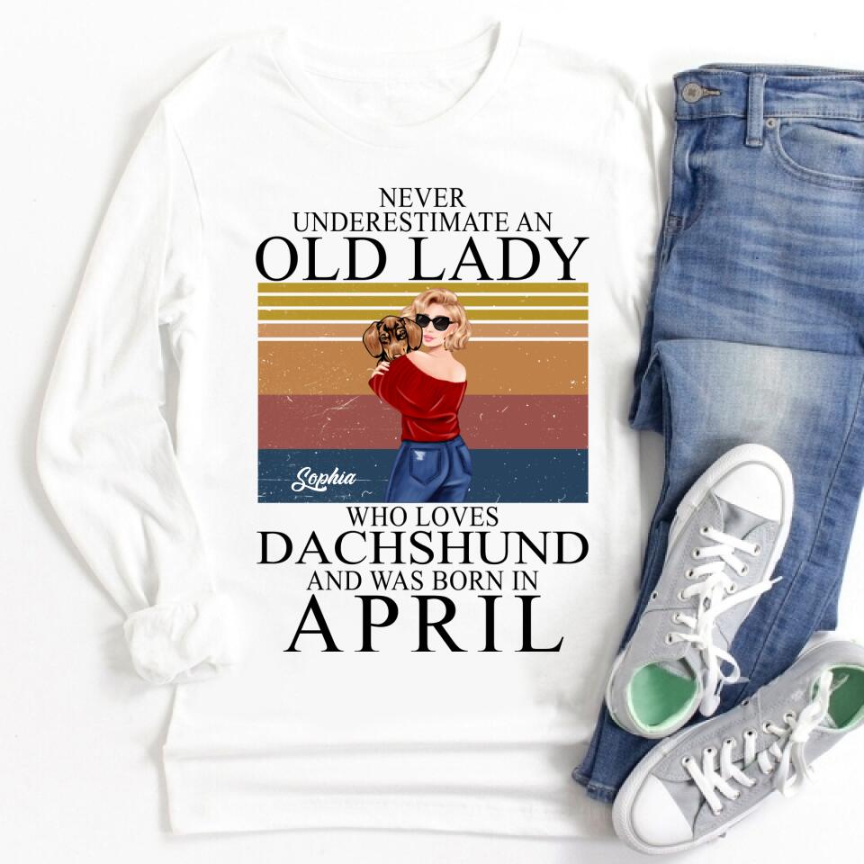 April Birthday Shirt, Custom Birthday Shirt, Queens Born In April, Never underestimate an Old Lady Who Loves Dachshund and was born in April, April Birthday Shirts For Woman, April Birthday Gifts