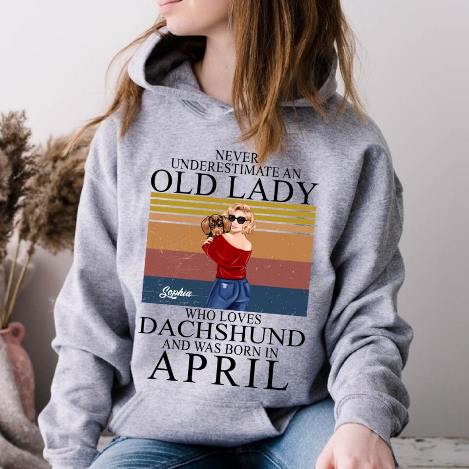 April Birthday Shirt, Custom Birthday Shirt, Queens Born In April, Never underestimate an Old Lady Who Loves Dachshund and was born in April, April Birthday Shirts For Woman, April Birthday Gifts