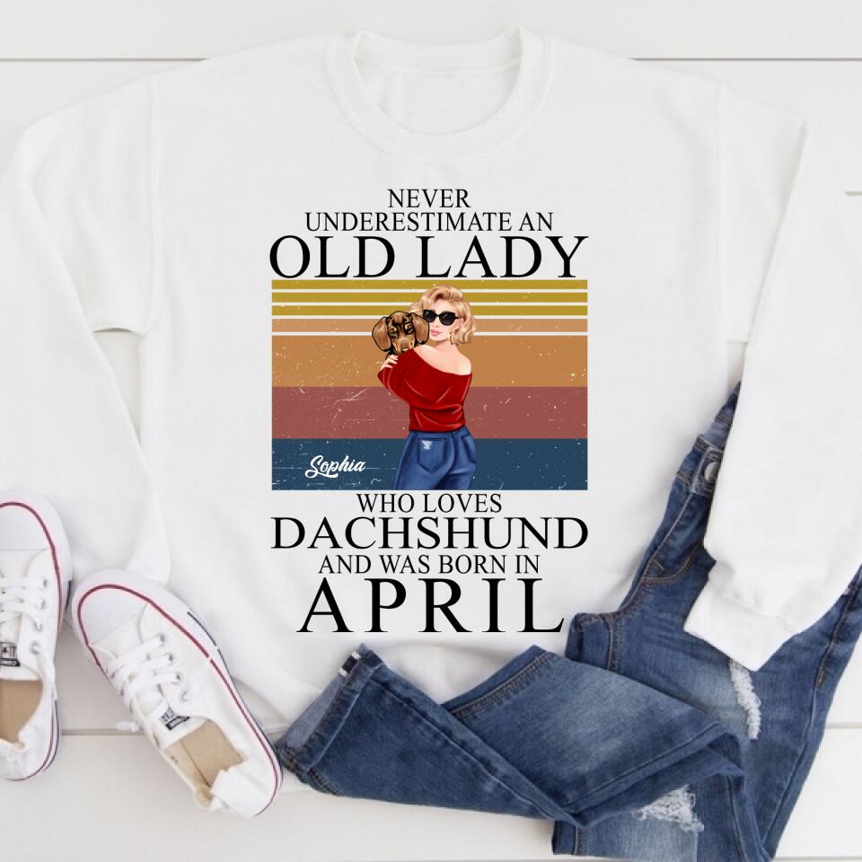 April Birthday Shirt, Custom Birthday Shirt, Queens Born In April, Never underestimate an Old Lady Who Loves Dachshund and was born in April, April Birthday Shirts For Woman, April Birthday Gifts