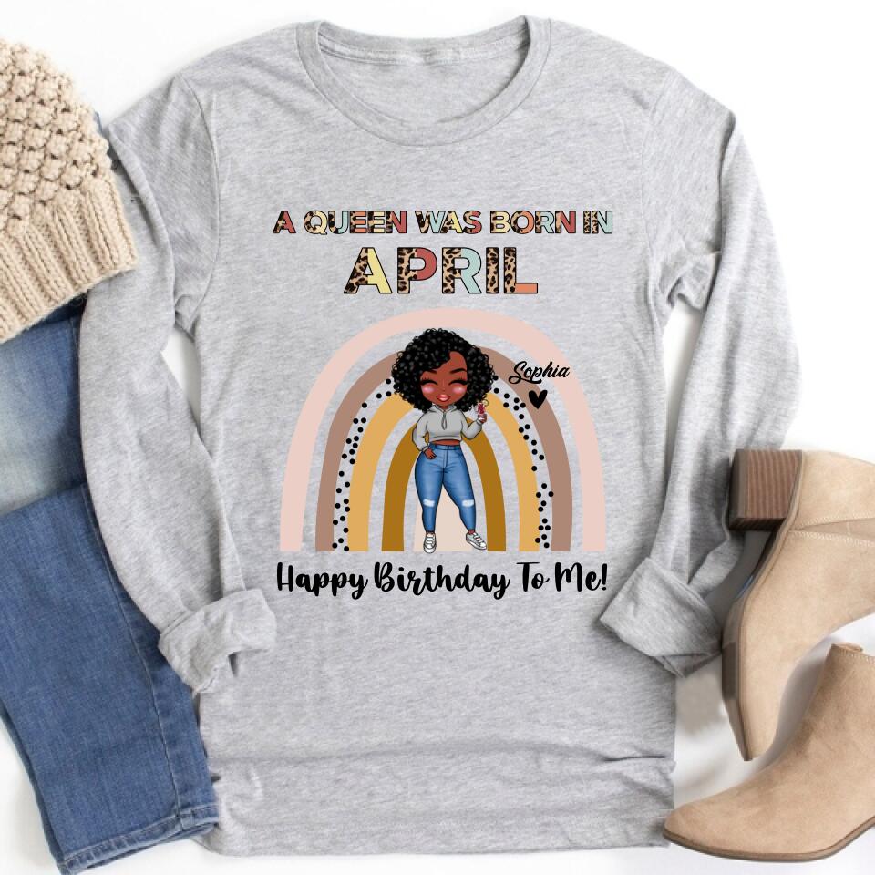 April Birthday Shirt, Custom Birthday Shirt, Queens Born In April, April Birthday Gifts, April shirts for Woman