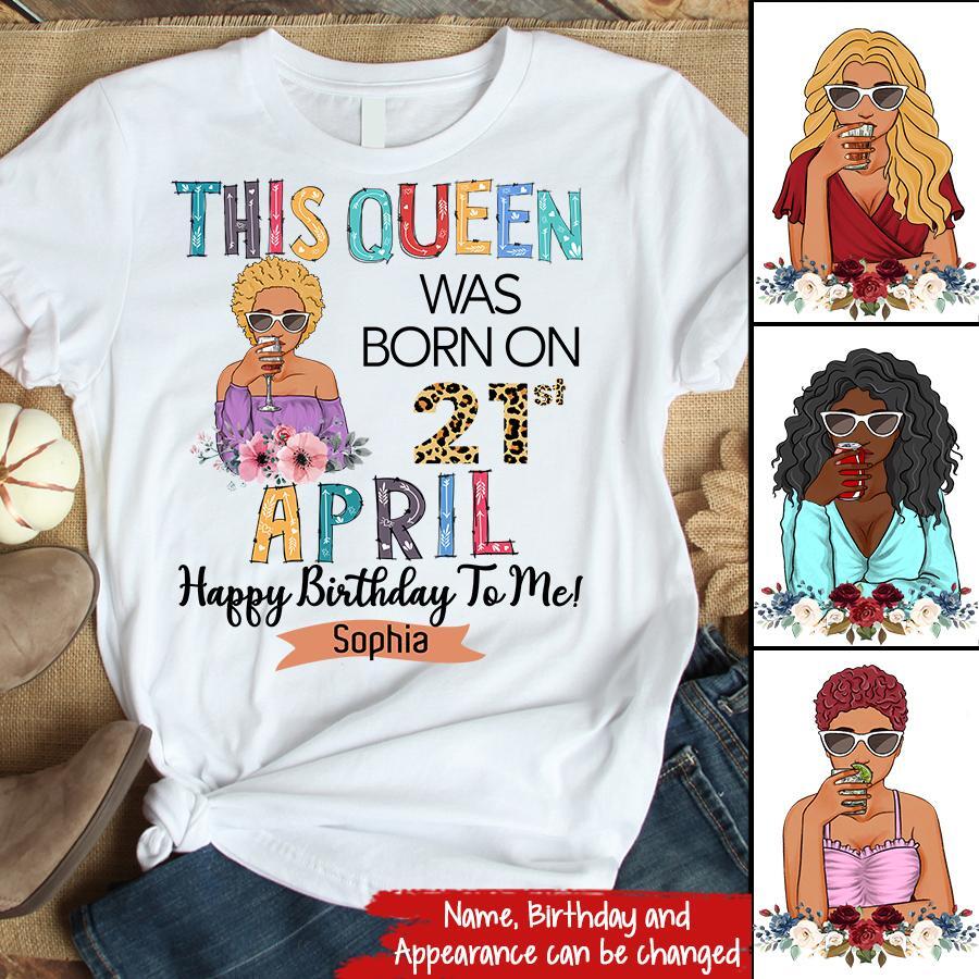 April Birthday Shirt, Custom Birthday Shirt, Queens Born In April, April Birthday Gifts, April shirts for Woman