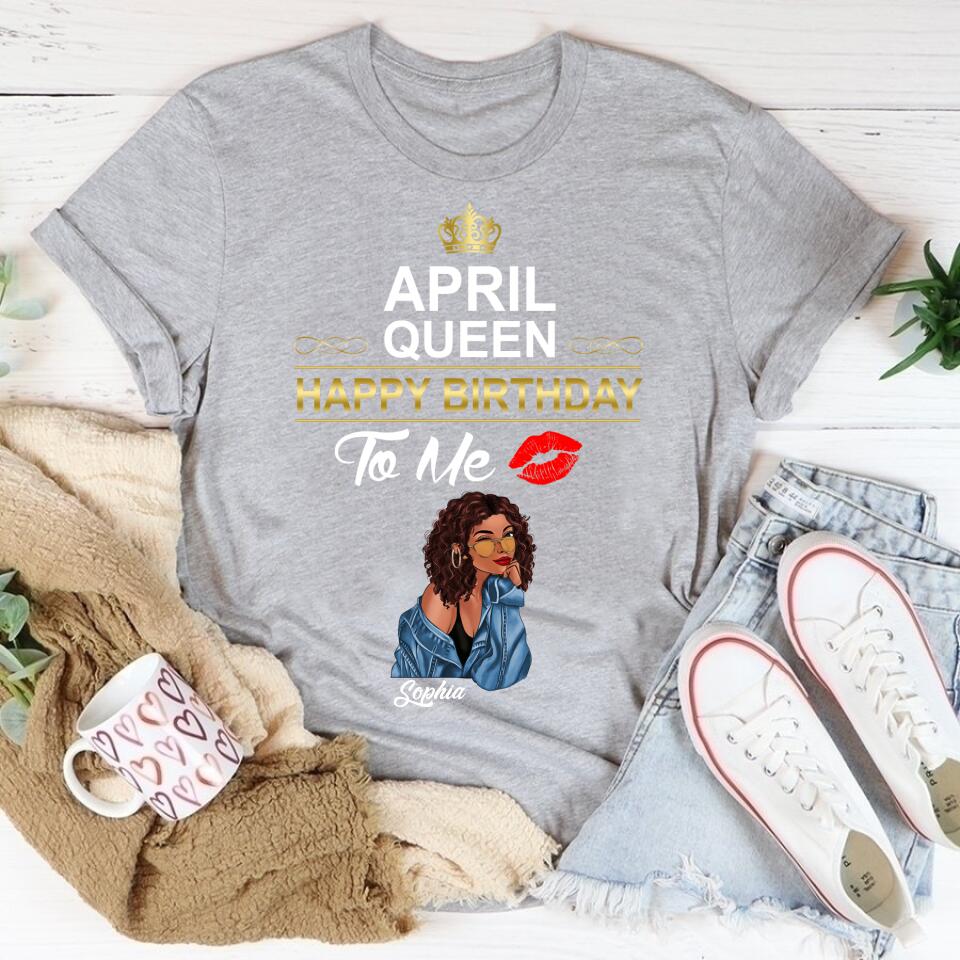April Birthday Shirt, Custom Birthday Shirt, Queens Born In April, April Birthday Shirts For Woman, April Birthday Gifts