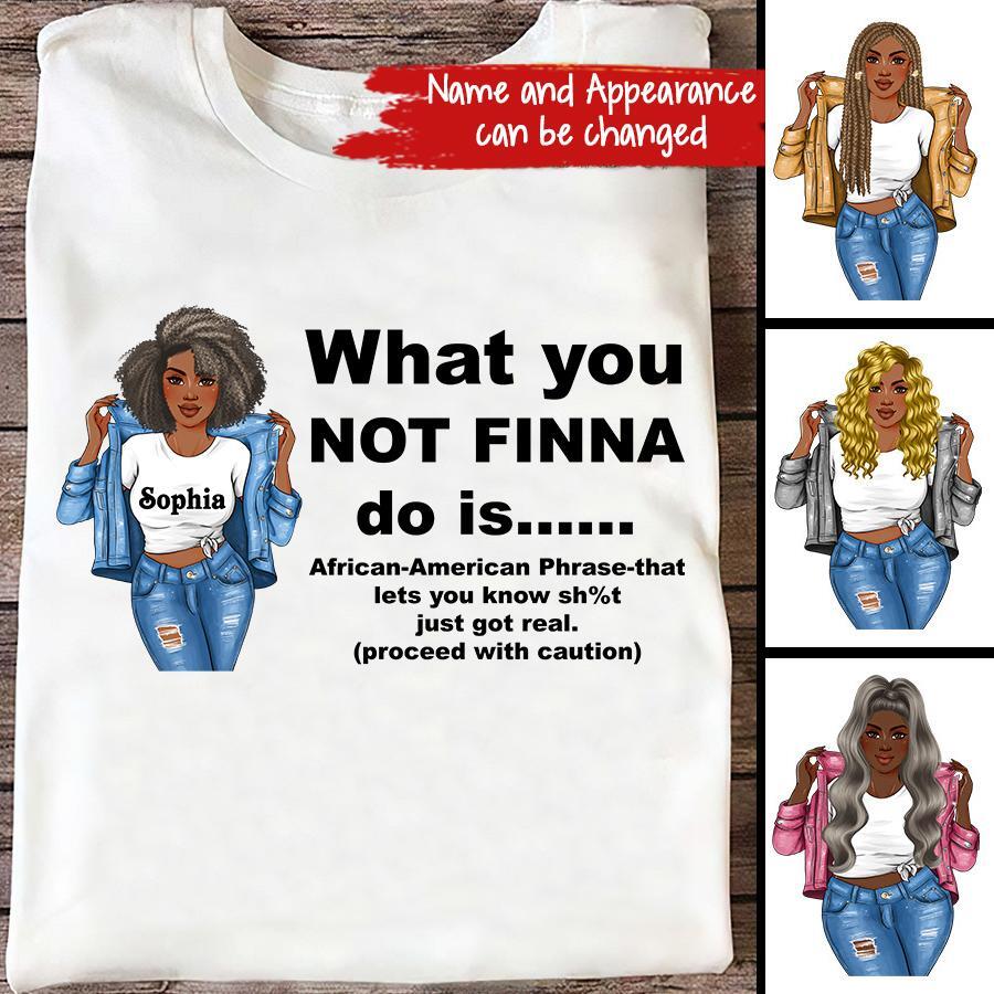 What You Not Finna Do Is Shirt,Black Pride T-shirt,Sarcastic Shirt,Black History T-Shirt,African American Activist Shirt,Gift For Activist