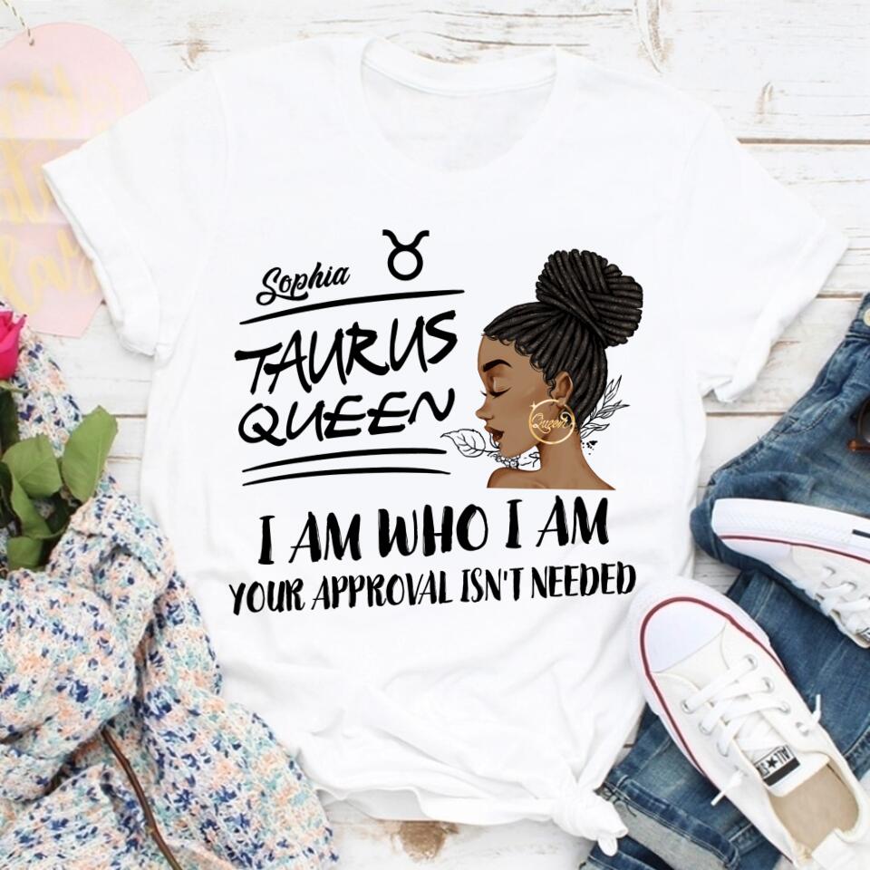 Personalized Zodiac Diva, Custom Birthday Shirt, Birthday Queen T Shirt, Taurus T Shirt For Woman, I am Who I am, Your Approval isn&#39;t needed