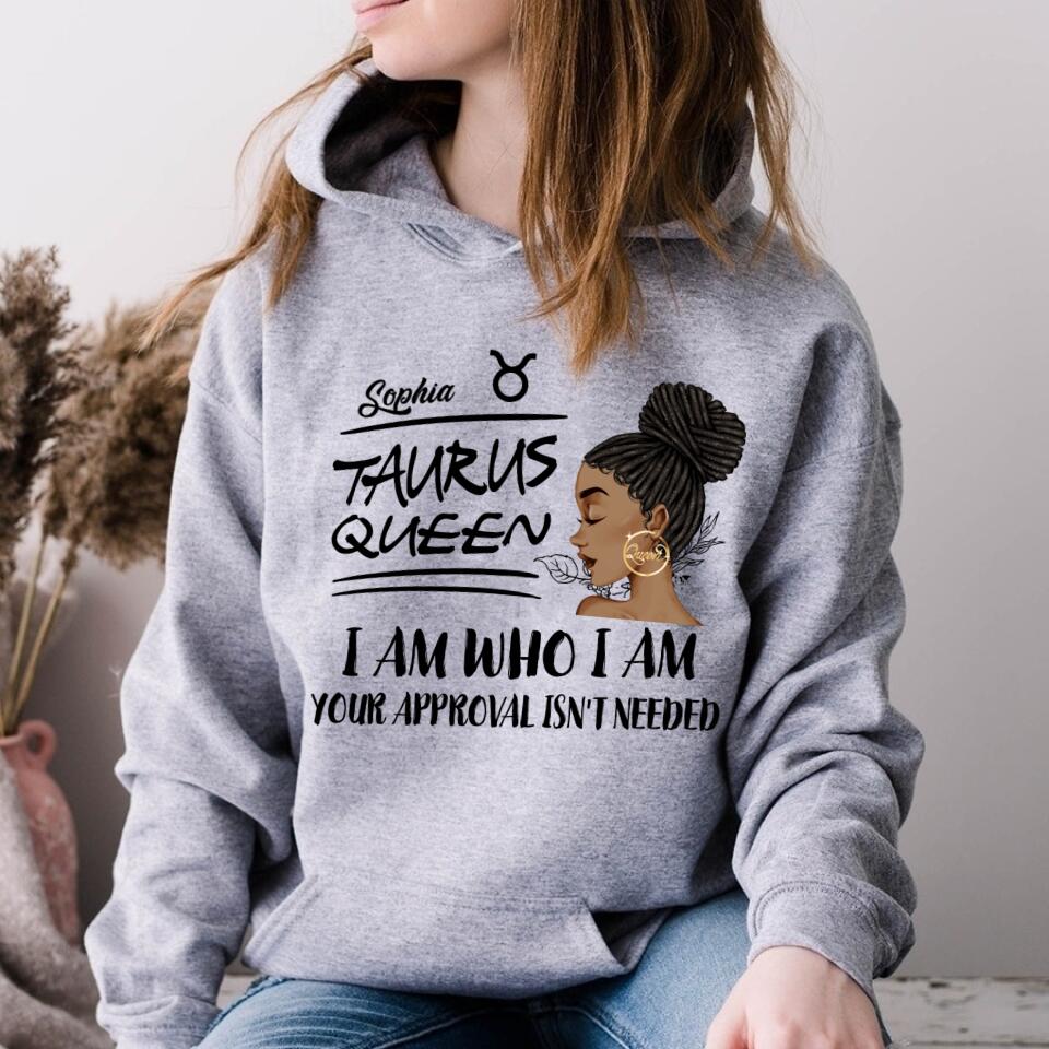 Personalized Zodiac Diva, Custom Birthday Shirt, Birthday Queen T Shirt, Taurus T Shirt For Woman, I am Who I am, Your Approval isn&#39;t needed