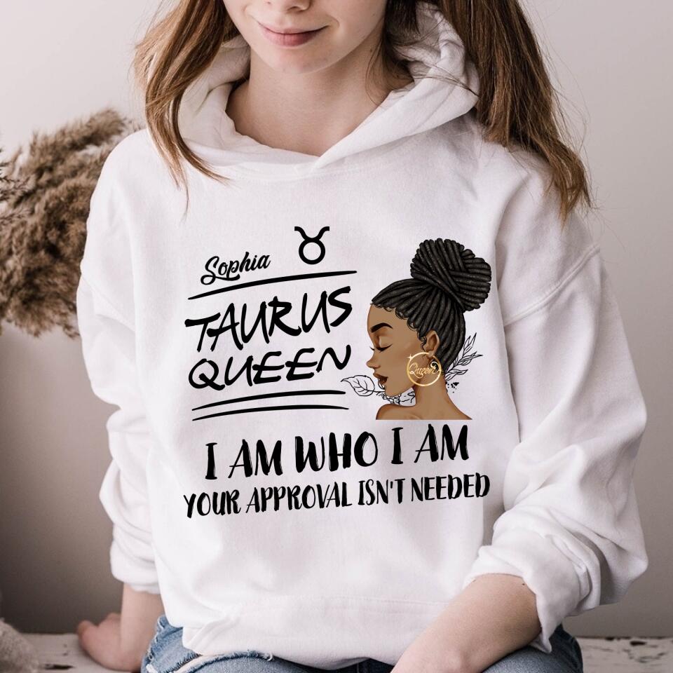 Personalized Zodiac Diva, Custom Birthday Shirt, Birthday Queen T Shirt, Taurus T Shirt For Woman, I am Who I am, Your Approval isn&#39;t needed