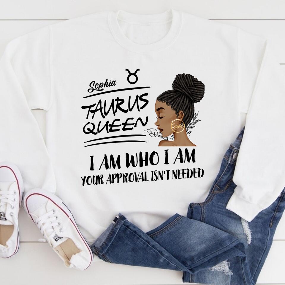 Personalized Zodiac Diva, Custom Birthday Shirt, Birthday Queen T Shirt, Taurus T Shirt For Woman, I am Who I am, Your Approval isn&#39;t needed