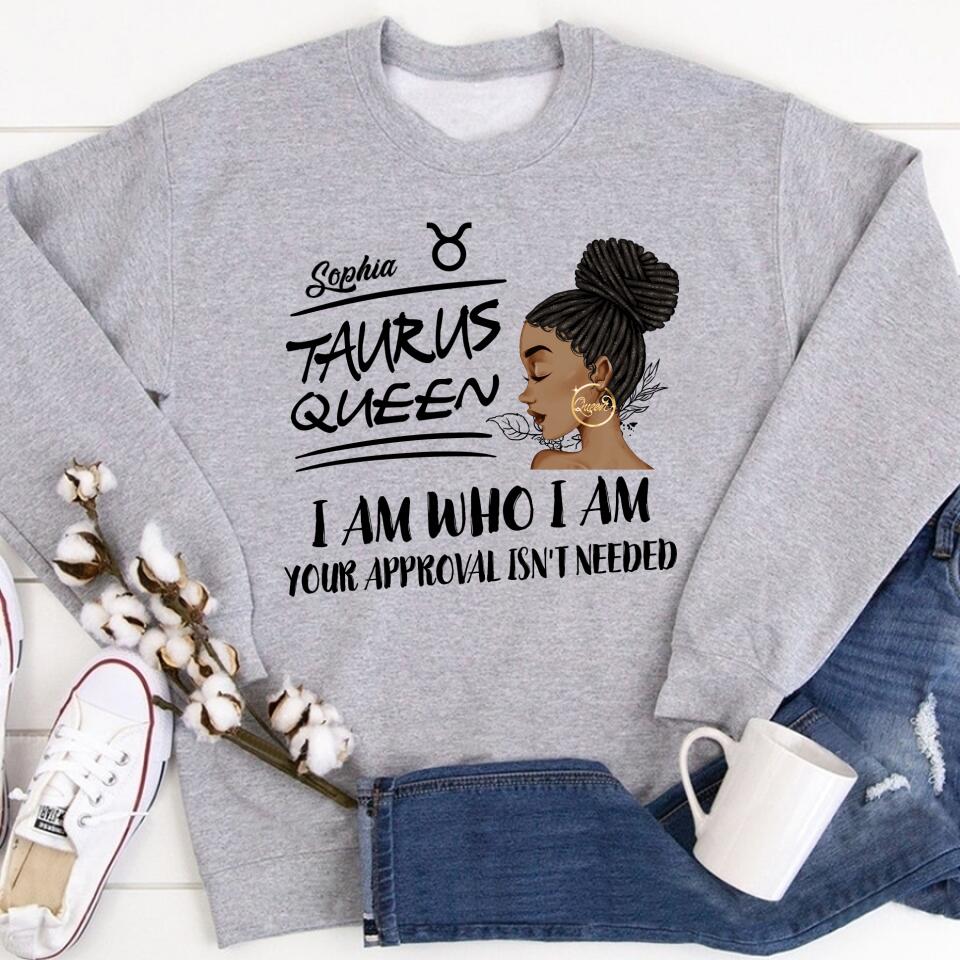 Personalized Zodiac Diva, Custom Birthday Shirt, Birthday Queen T Shirt, Taurus T Shirt For Woman, I am Who I am, Your Approval isn&#39;t needed