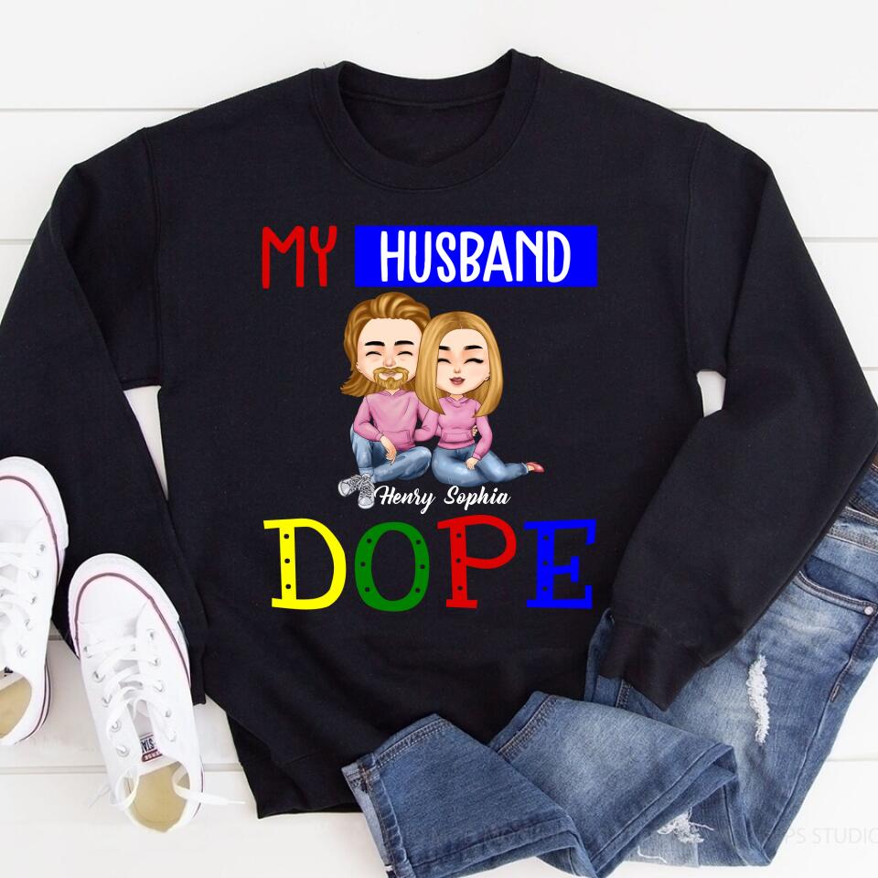 Couple Hubby Wife Dope Shirt, My Wife Dope Shirt, Husband Dope shirt, Funny Husband T-Shirt, Gift For Husband and Wife