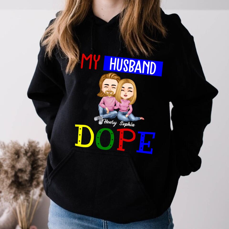 Couple Hubby Wife Dope Shirt, My Wife Dope Shirt, Husband Dope shirt, Funny Husband T-Shirt, Gift For Husband and Wife