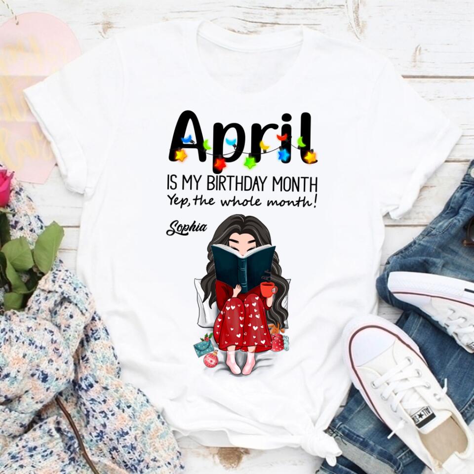 April Birthday Shirt, Custom Birthday Shirt, Queens Born In April, April Birthday Shirts For Woman, April Birthday Gifts, April Is My Birthday Month, Yep The Whole Month, Books T Shirt, Book Lover Shirt, Reading Gifts