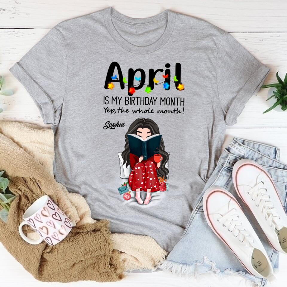 April Birthday Shirt, Custom Birthday Shirt, Queens Born In April, April Birthday Shirts For Woman, April Birthday Gifts, April Is My Birthday Month, Yep The Whole Month, Books T Shirt, Book Lover Shirt, Reading Gifts