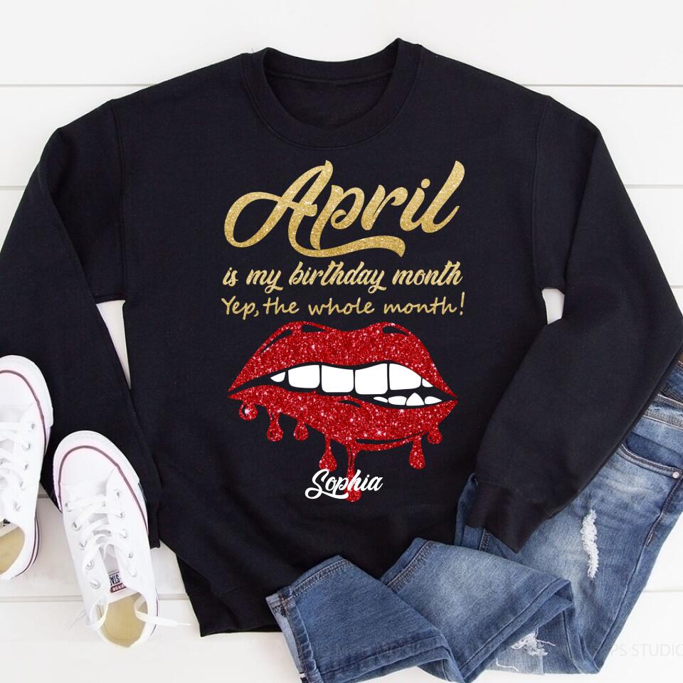 April Birthday Shirt, Custom Birthday Shirt, Queens Born In April, April Birthday Shirts For Woman, April Birthday Gifts, April Is My Birthday Month, Yep The Whole Month