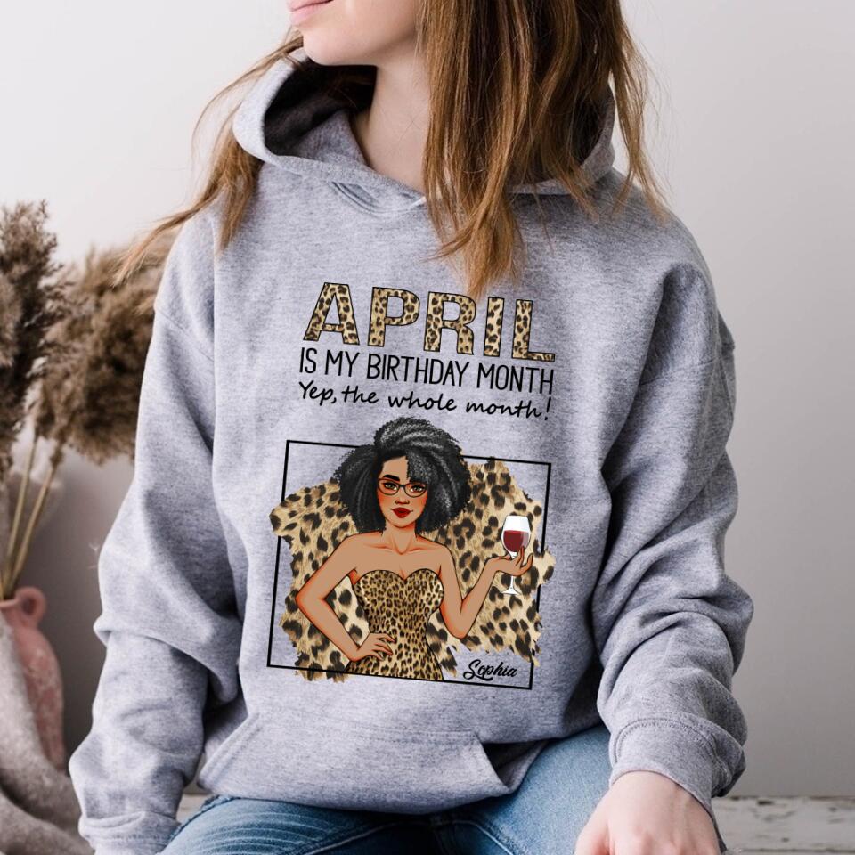 April Birthday Shirt, Custom Birthday Shirt, Queens Born In April, April Birthday Shirts For Woman, April Birthday Gifts, April Is My Birthday Month, Yep The Whole Month