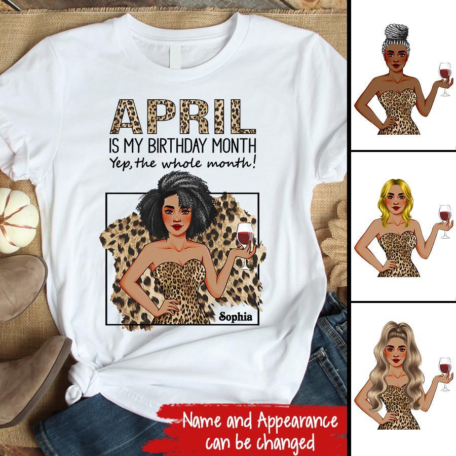 April Birthday Shirt, Custom Birthday Shirt, Queens Born In April, April Birthday Shirts For Woman, April Birthday Gifts, April Is My Birthday Month, Yep The Whole Month