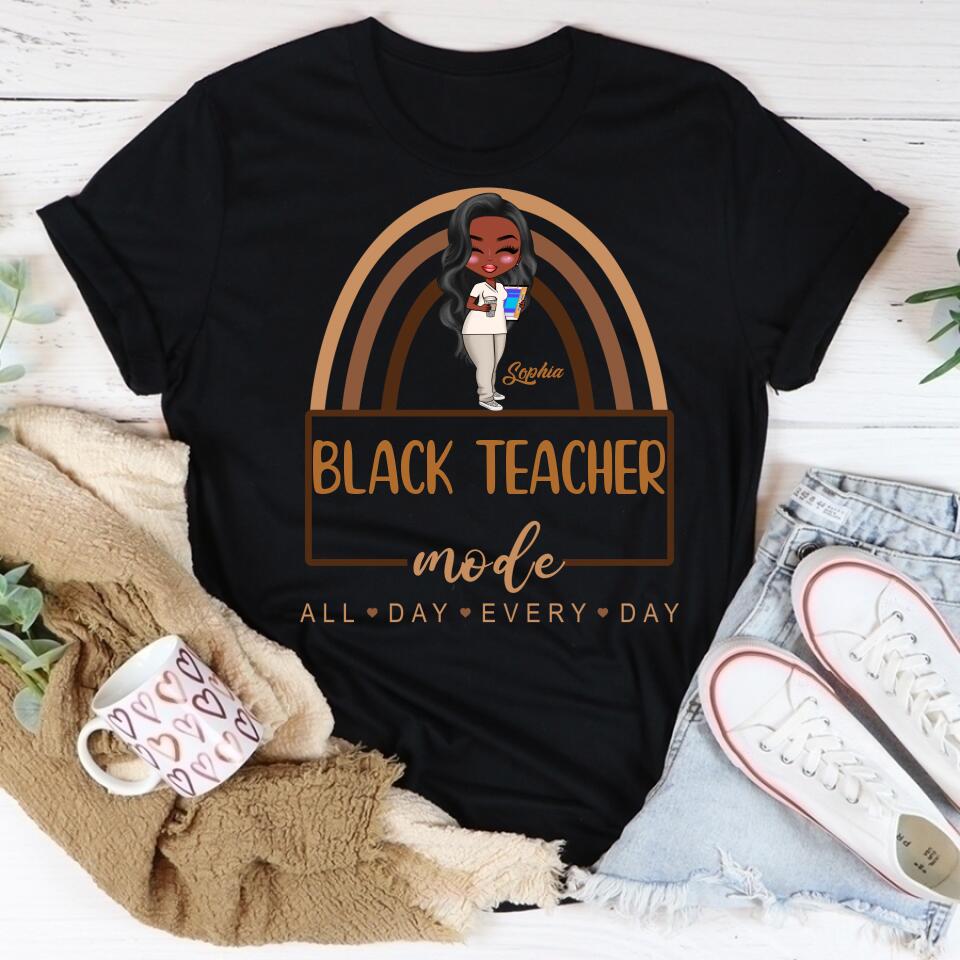 Black Teacher Mode Shirt, Gift for Black Teacher, Black Teacher Shirts, Teaching Shirt, Black Teacher Gift, Funny Black Teacher Shirt, Black Teacher Life, All Day Every Day