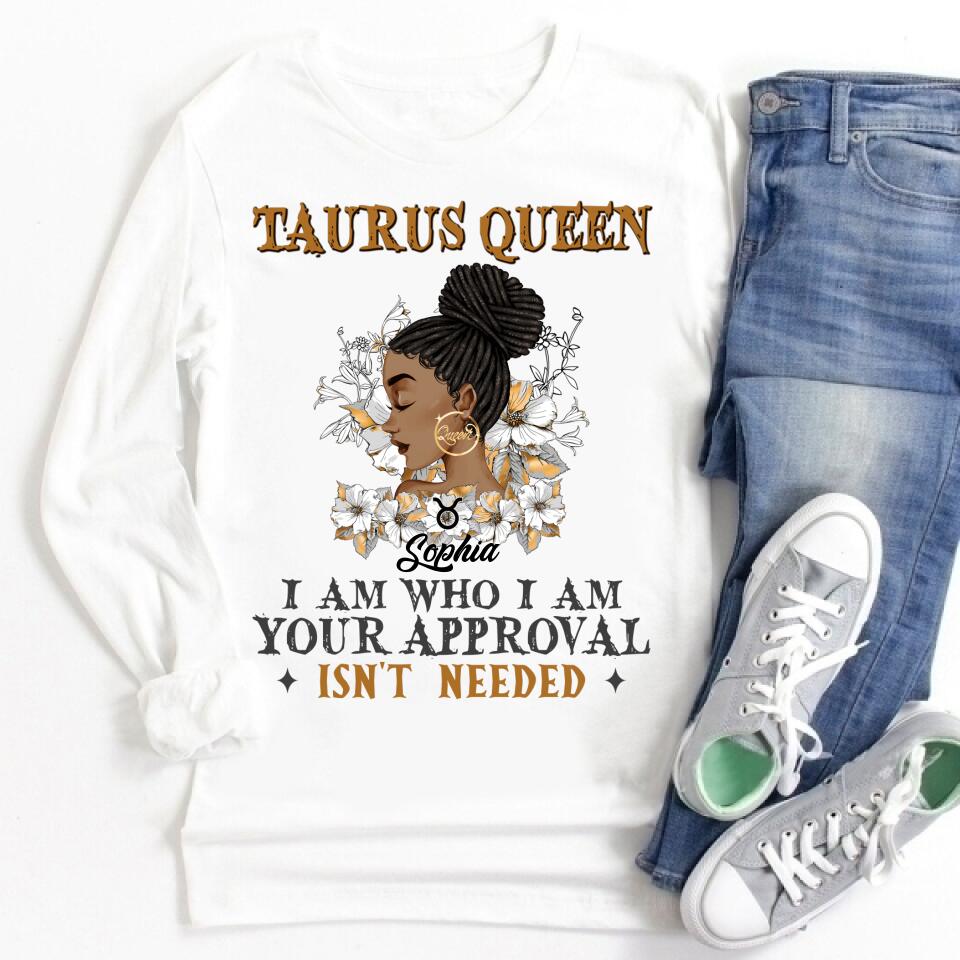 Personalized Zodiac Diva, Custom Birthday Shirt, Birthday Queen T Shirt, Taurus T Shirt For Woman, I am Who I Am Your Approval isn&#39;t needed
