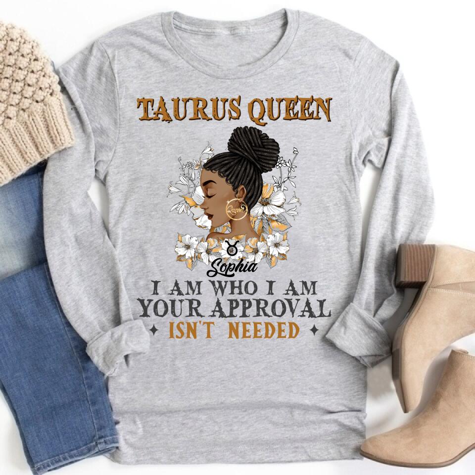 Personalized Zodiac Diva, Custom Birthday Shirt, Birthday Queen T Shirt, Taurus T Shirt For Woman, I am Who I Am Your Approval isn&#39;t needed