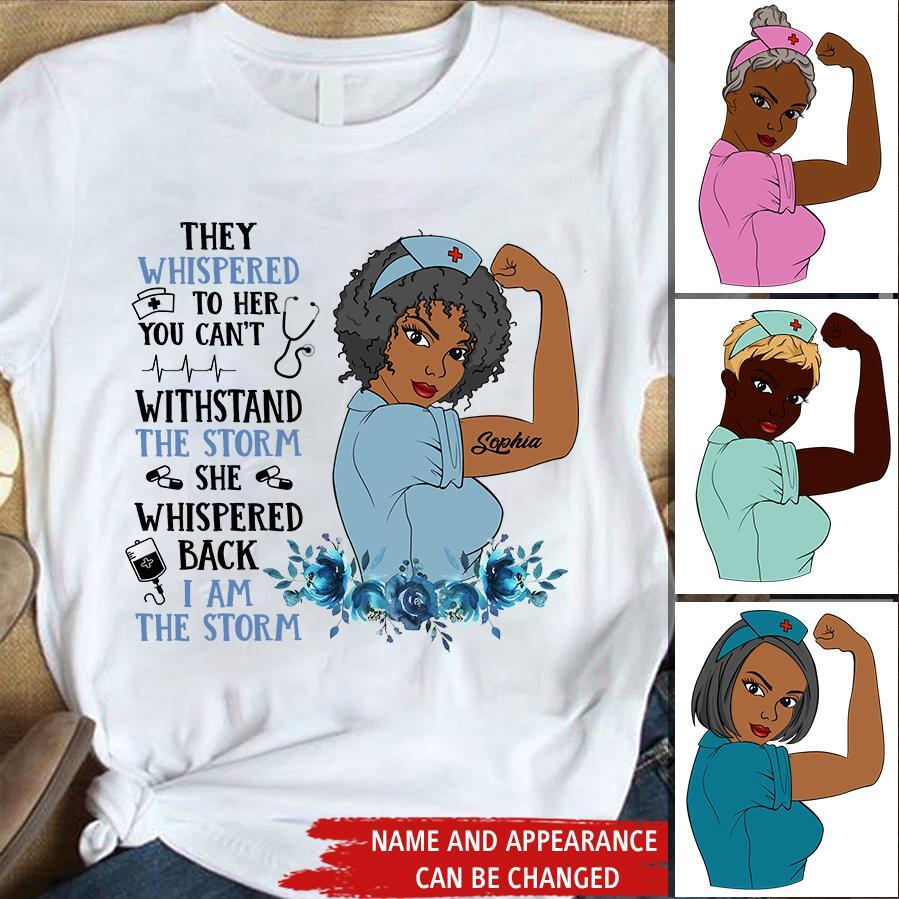 I Am The Storm - Personalized Shirt - Birthday Gift For Nurse - Nurse