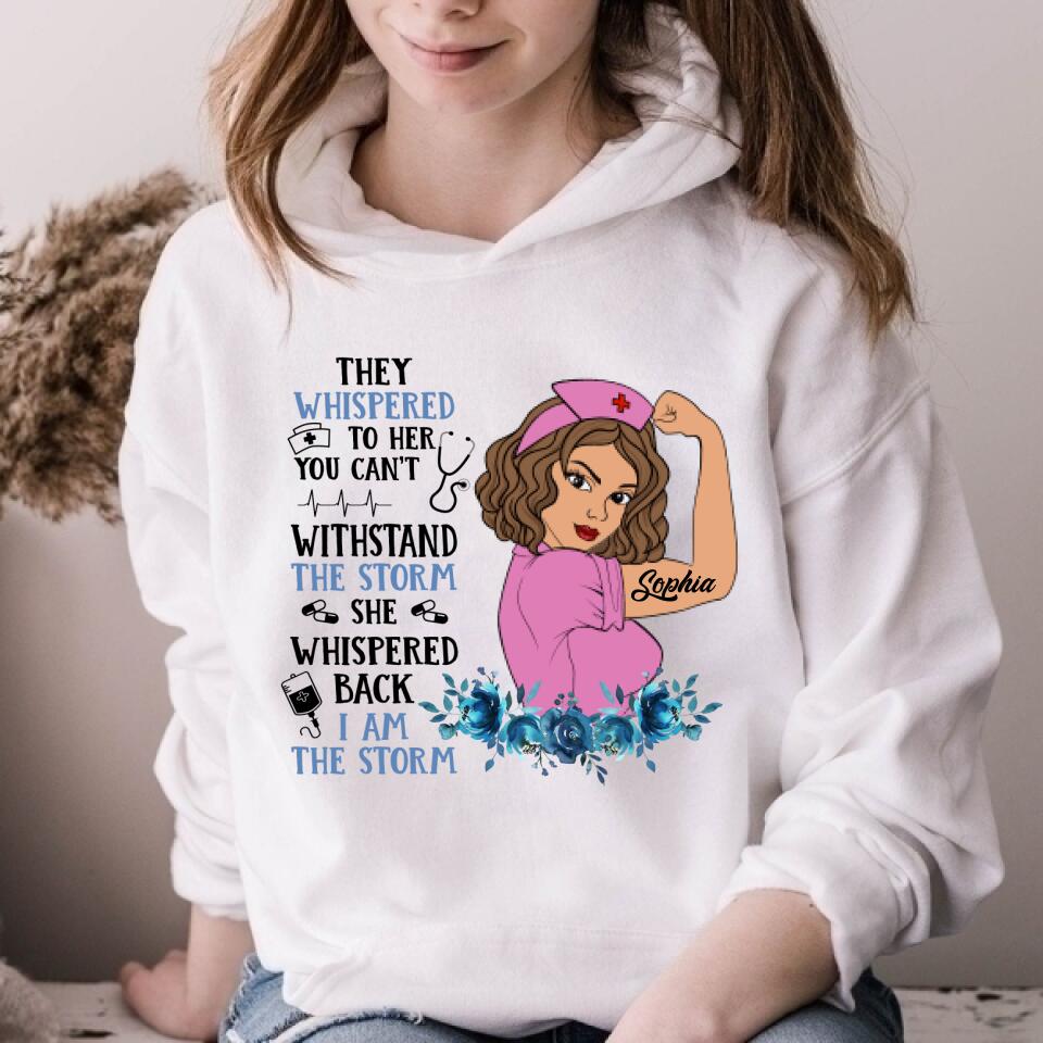 I Am The Storm - Personalized Shirt - Birthday Gift For Nurse - Nurse