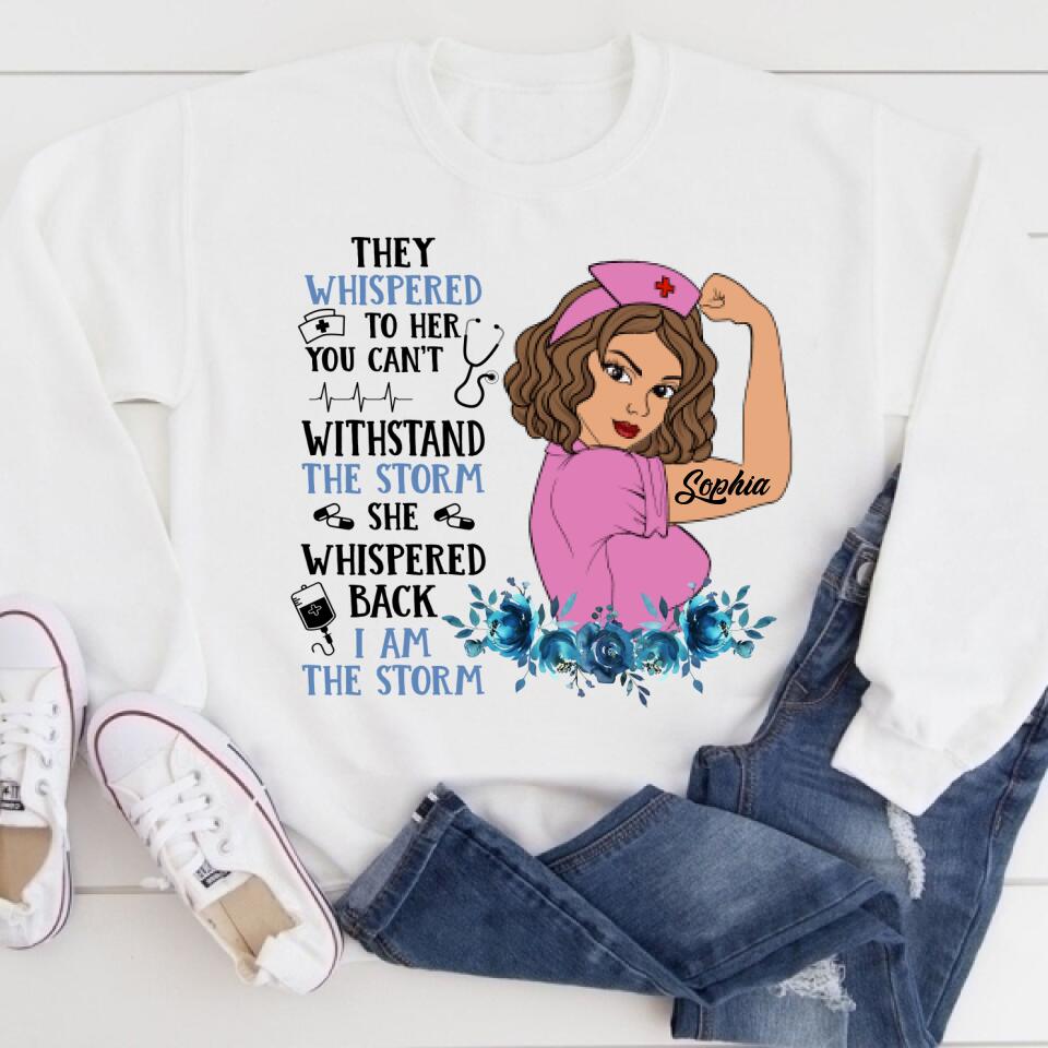 I Am The Storm - Personalized Shirt - Birthday Gift For Nurse - Nurse