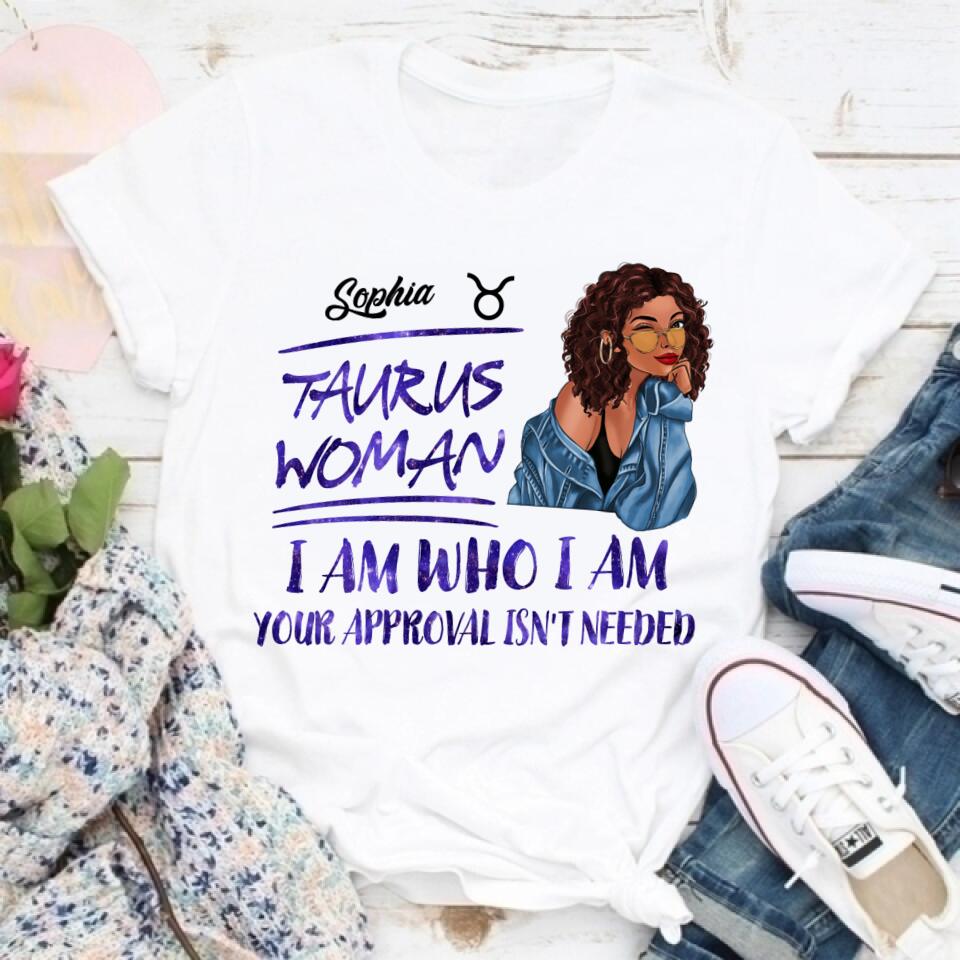 Personalized Zodiac Diva, Custom Birthday Shirt, Birthday Queen T Shirt, Taurus T Shirt For Woman, I am Who I am, Your Approval isn&#39;t needed
