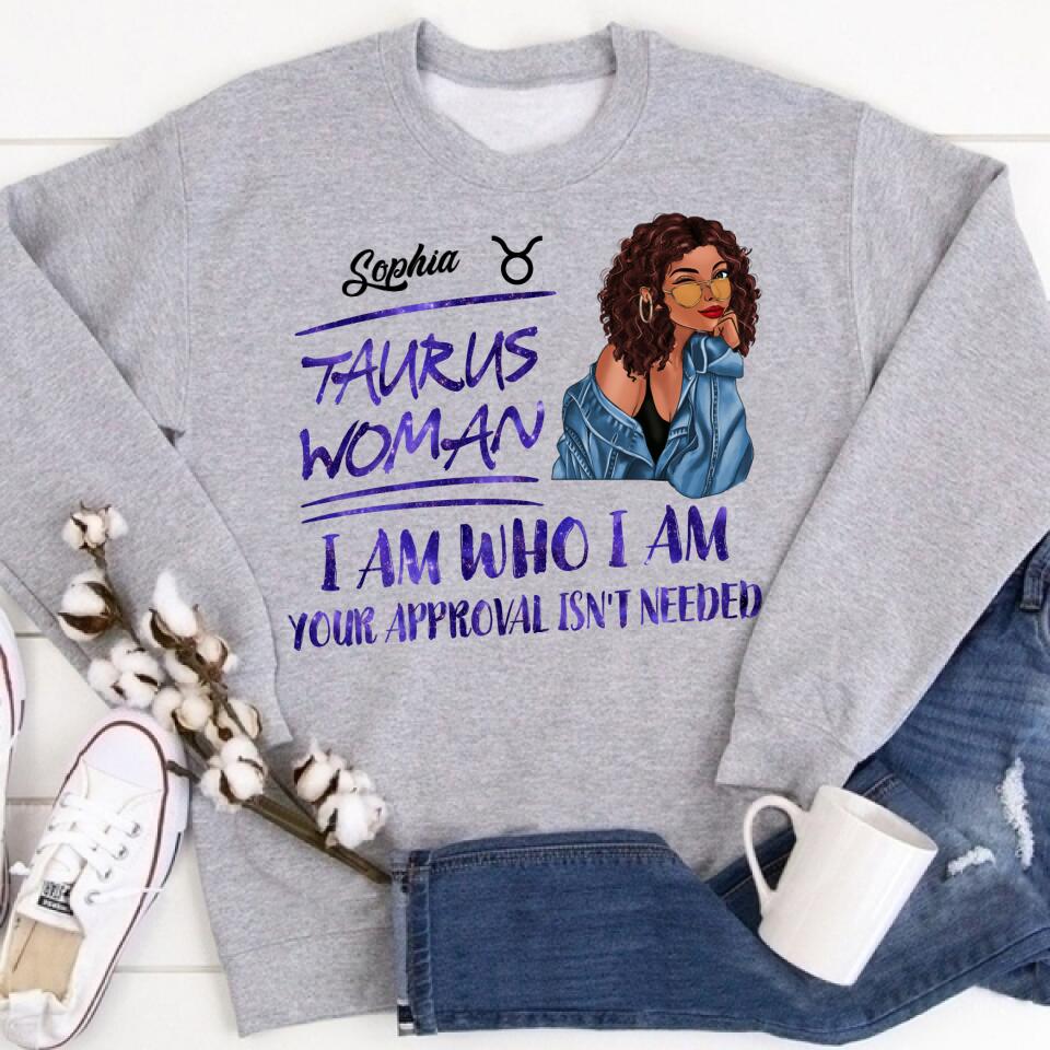 Personalized Zodiac Diva, Custom Birthday Shirt, Birthday Queen T Shirt, Taurus T Shirt For Woman, I am Who I am, Your Approval isn&#39;t needed