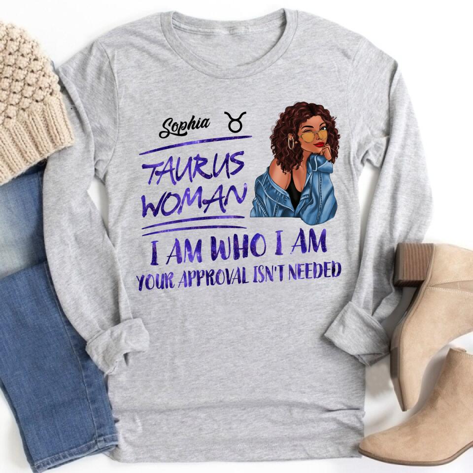 Personalized Zodiac Diva, Custom Birthday Shirt, Birthday Queen T Shirt, Taurus T Shirt For Woman, I am Who I am, Your Approval isn&#39;t needed
